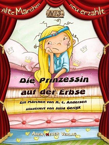 Die Prinzessin auf der Erbse (Alte Märchen neu erzählt)