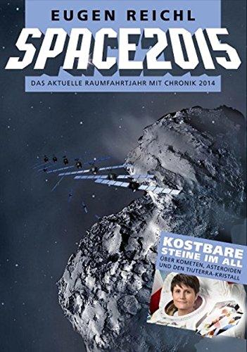 SPACE 2015: Das aktuelle Raumfahrtjahr mit Chronik 2014 (SPACE - Die Raumfahrtjahrbücher)