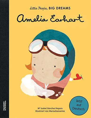 Amelia Earhart: Little People, Big Dreams. Deutsche Ausgabe