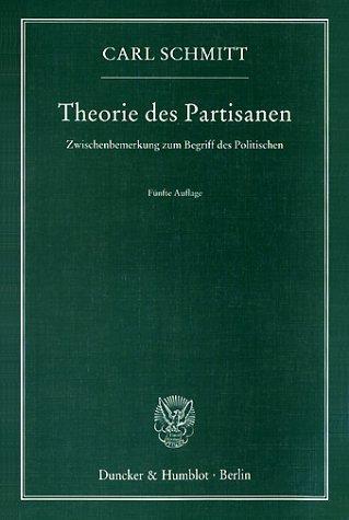 Theorie des Partisanen: Zwischenbemerkung zum Begriff des Politischen