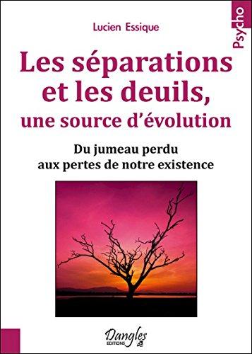 Les séparations et les deuils, une source d'évolution : du jumeau perdu aux pertes de notre existence