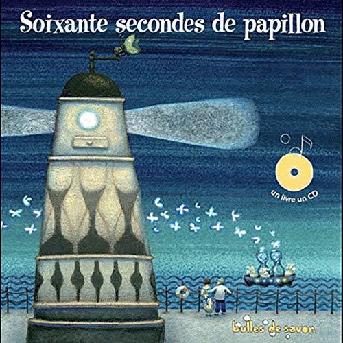 Soixante secondes de papillon : des poètes à chanter et à écouter