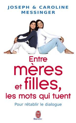 Entre mères et filles : les mots qui tuent : pour rétablir le dialogue