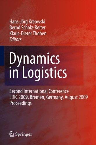 Dynamics in Logistics: Second International Conference, LDIC 2009, Bremen, Germany, August 2009, Proceedings