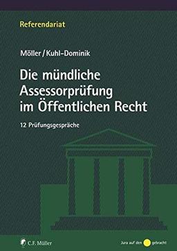 Die mündliche Assessorprüfung im Öffentlichen Recht: 12 Prüfungsgespräche - Wiederholungstipps