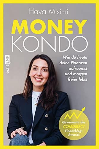 Money Kondo – Wie du heute deine Finanzen aufräumst und morgen freier lebst: Erfolgreich sparen und anlegen – Ausgezeichnet mit dem Comdirect Finanzblog-Award