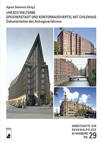 UNESCO Welterbe Speicherstadt und Kontorhausviertel mit Chilehaus: Dokumentation des Antragsverfahrens (Arbeitshefte zur Denkmalpflege in Hamburg)