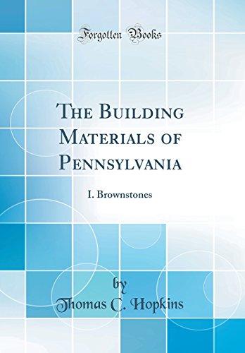 The Building Materials of Pennsylvania: I. Brownstones (Classic Reprint)