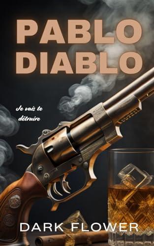 Pablo Diablo: Dark Romance et Mafia