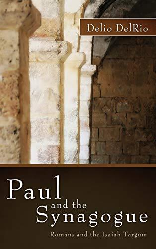 Paul and the Synagogue: Romans and the Isaiah Targum