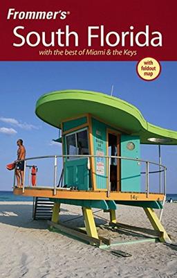 Frommer's South Florida: With the best of Miami & the Keys: with the Best of Miami and the Keys (Frommer's Travel Guides)