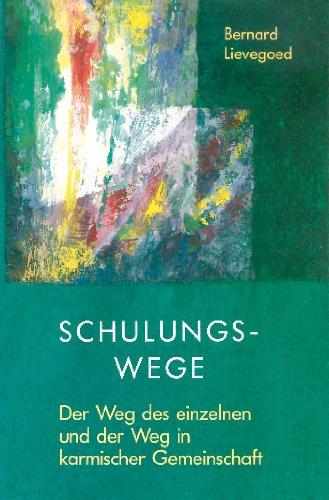 Schulungswege. Der Weg des einzelnen und der Weg in karmischer Gemeinschaft