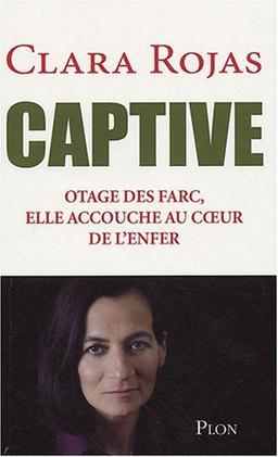 Captive : otage des Farc, elle accouche au coeur de l'enfer