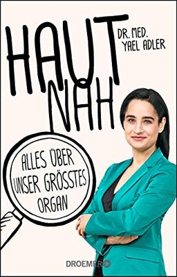 Haut nah: Alles über unser größtes Organ