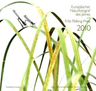 Europäischer Naturfotograf des Jahres: Und Fritz Pölking Preis 2010