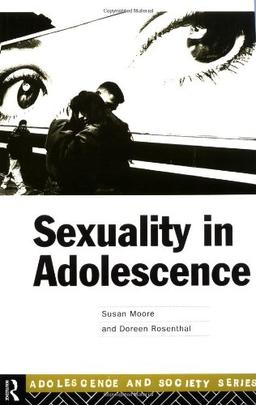 Sexuality in Adolescence: Current Trends (Adolescence and Society)