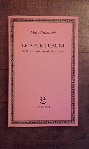 Le api e i ragni. La disputa degli antichi e dei moderni (Saggi. Nuova serie)