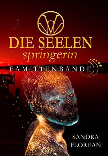 Die Seelenspringerin - Familienbande: Ein Mystery Krimi