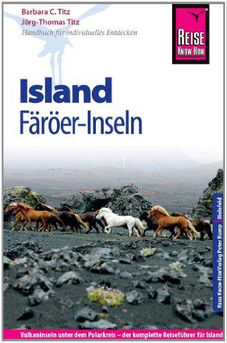 Reise Know-How Island, Färöer-Inseln: Reiseführer für individuelles Entdecken