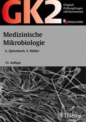 Original-Prüfungsfragen GK 2. Medizinische Mikrobiologie: Mit Kommentar und Kurzlehrbuch