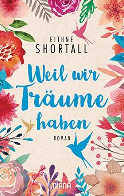 Weil wir Träume haben: Roman