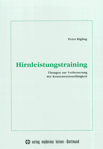 Hirnleistungstraining. Übungen zur Verbesserung der Konzentrationsfähigkeit