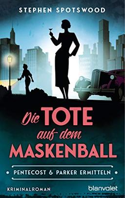 Die Tote auf dem Maskenball: Pentecost & Parker ermitteln - Kriminalroman