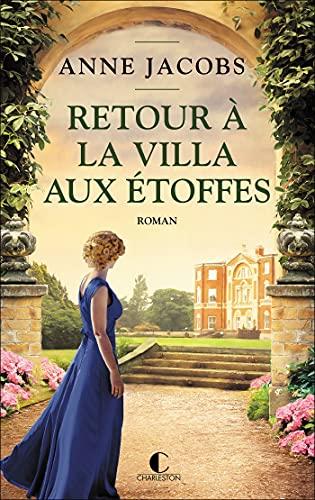 La villa aux étoffes. Vol. 4. Retour à la villa aux étoffes