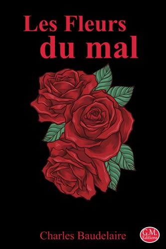 Les Fleurs du mal: Charles Baudelaire | 15,24cm/22,86cm | G.M. Editions | (Annoté)