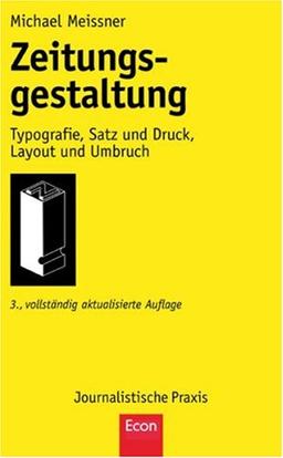 Zeitungsgestaltung: Typografie, Satz und Druck, Layout und Umbruch