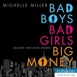 Bad Boys, Bad Girls, Big Money