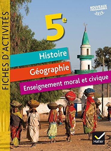 Histoire géographie, éducation civique 5e : fiches d'activités : nouveaux programmes 2016