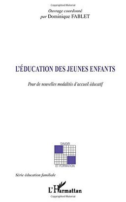 L'éducation des jeunes enfants : pour de nouvelles modalités d'accueil éducatif