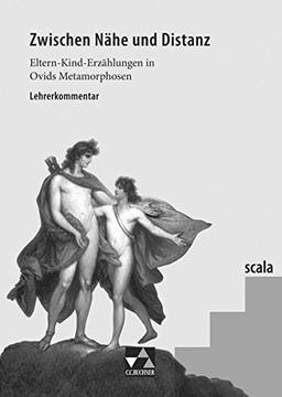 scala / scala LK 1: Lektüre für den binnendifferenzierten Lateinunterricht / zu Zwischen Nähe und Distanz