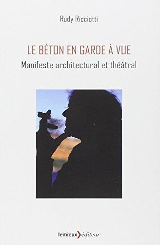 Le béton en garde à vue : manifeste architectural et théâtral