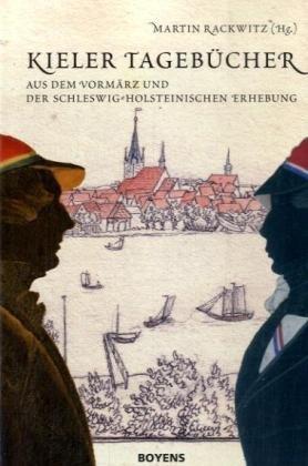 Kieler Tagebücher aus dem Vormärz und der schleswig-holsteinischen Erhebung