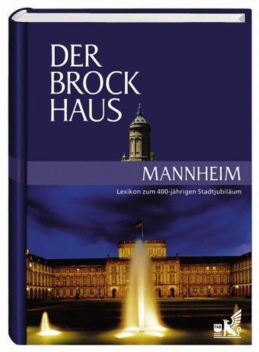 Der Brockhaus Mannheim: Lexikon zum 400-jährigen Stadtjubiläum