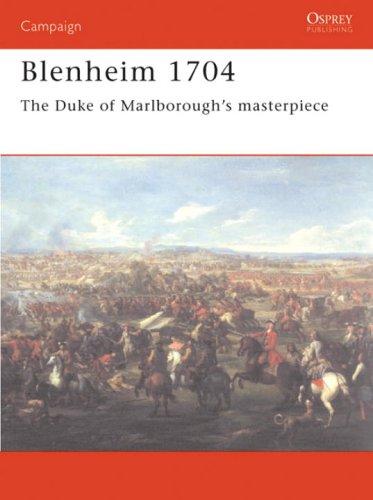 Blenheim 1704: The Duke of Marlborough's masterpiece: (Campaign)