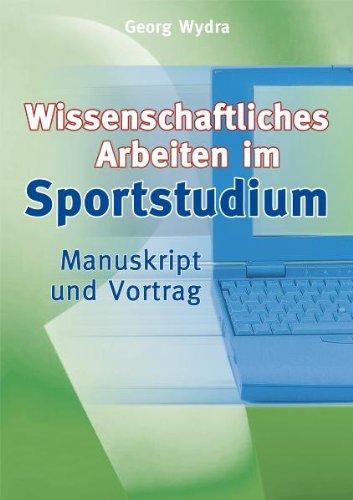 Sportwissenschaftliches Arbeiten im Studium. Manuskript und Vortrag