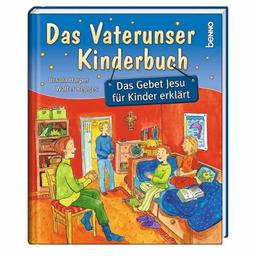 Das Vaterunser-Kinderbuch: Das Gebet Jesu  für