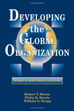 Developing the Global Organization: Strategies for Human Resource Professionals (Managing Cultural Differences (Hardcover))