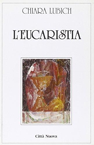 L'eucaristia (Verso l'unità. Scritti di Chiara Lubich)