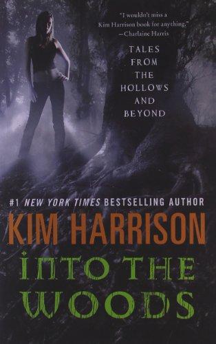 Into the Woods: Tales from the Hollows and Beyond (Hollows Story Collection)