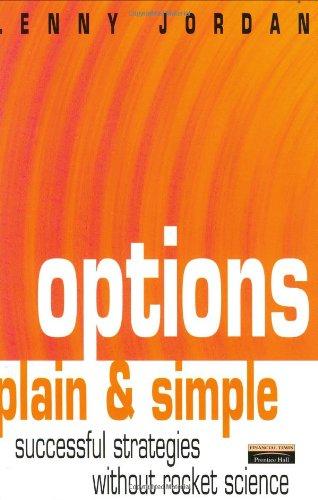 Options plain & simple: Successful Investment Strategies Without the Rocket Science