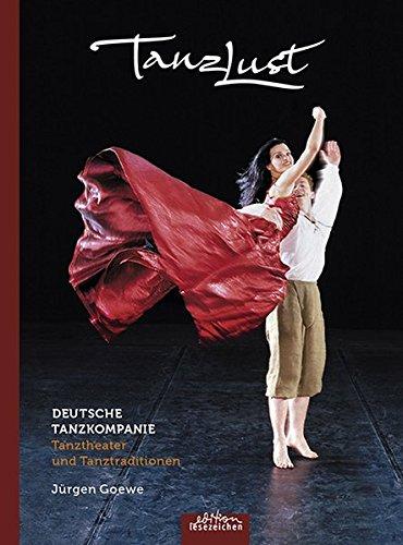 Tanzlust. Deutsche Tanzkompanie: Tanztheater und Tanztraditionen