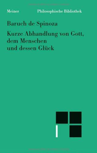 Sämtliche Werke: Philosophische Bibliothek, Bd.91, Kurze Abhandlung von Gott, dem Menschen und seinem Glück: BD 1