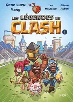 Les légendes de Clash : les contes légendaires de hauts faits légendastiques. Vol. 1