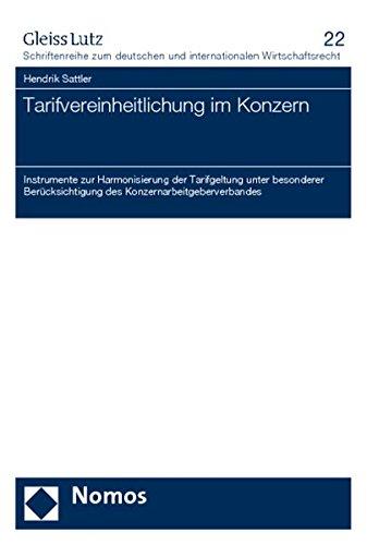 Tarifvereinheitlichung im Konzern: Instrumente zur Harmonisierung der Tarifgeltung unter besonderer Berücksichtigung des Konzernarbeitgeberverbandes