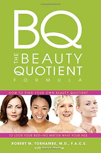 The Beauty Quotient Formula: How to Find Your Own Beauty Quotient to Look Your Best - No Matter What Your Age