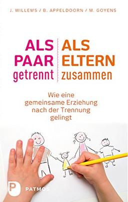 Als Paar getrennt - Als Eltern zusammen - Wie eine gemeinsame Erziehung nach der Trennung gelingt